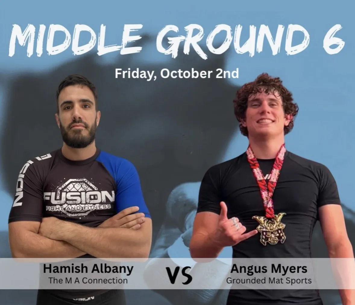 Middle Ground 6 poster: Hamish Albany of The M A Connection versus Angus Myers of Grounded Mat Sports, Friday 2 October